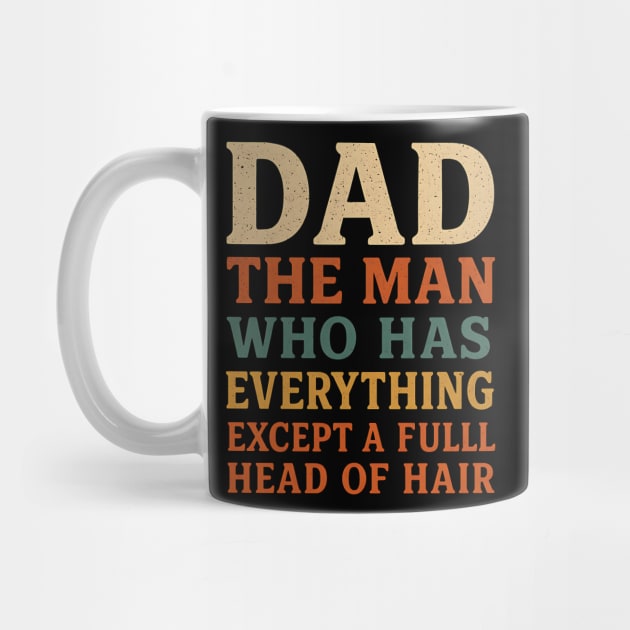 Dad The Man Who Has Everything Except A Full Head Of Hair – Funny Bald Dad by ArtistTee ⭐⭐⭐⭐⭐